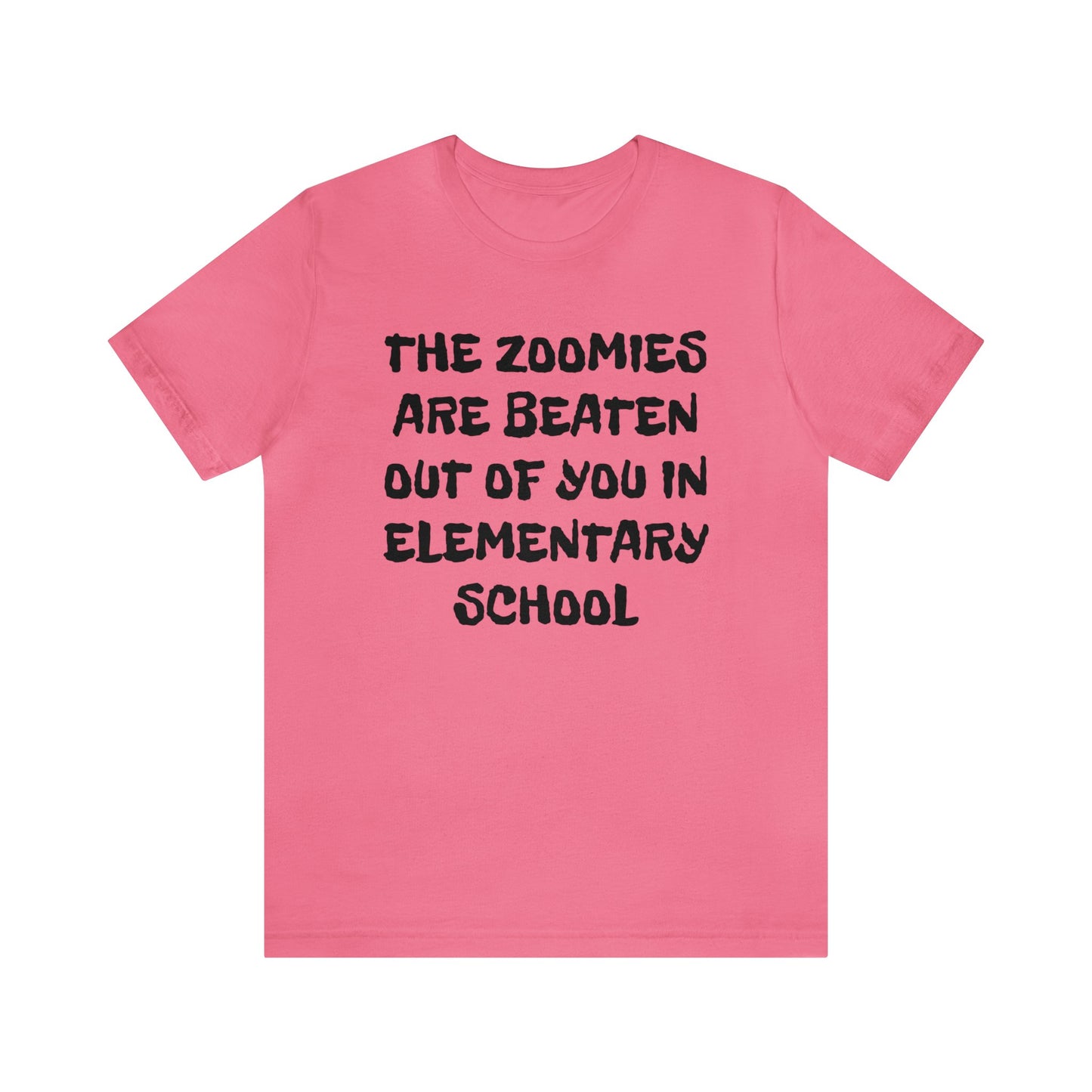 Zoomies Are Beaten In Elementary School Unisex Tee