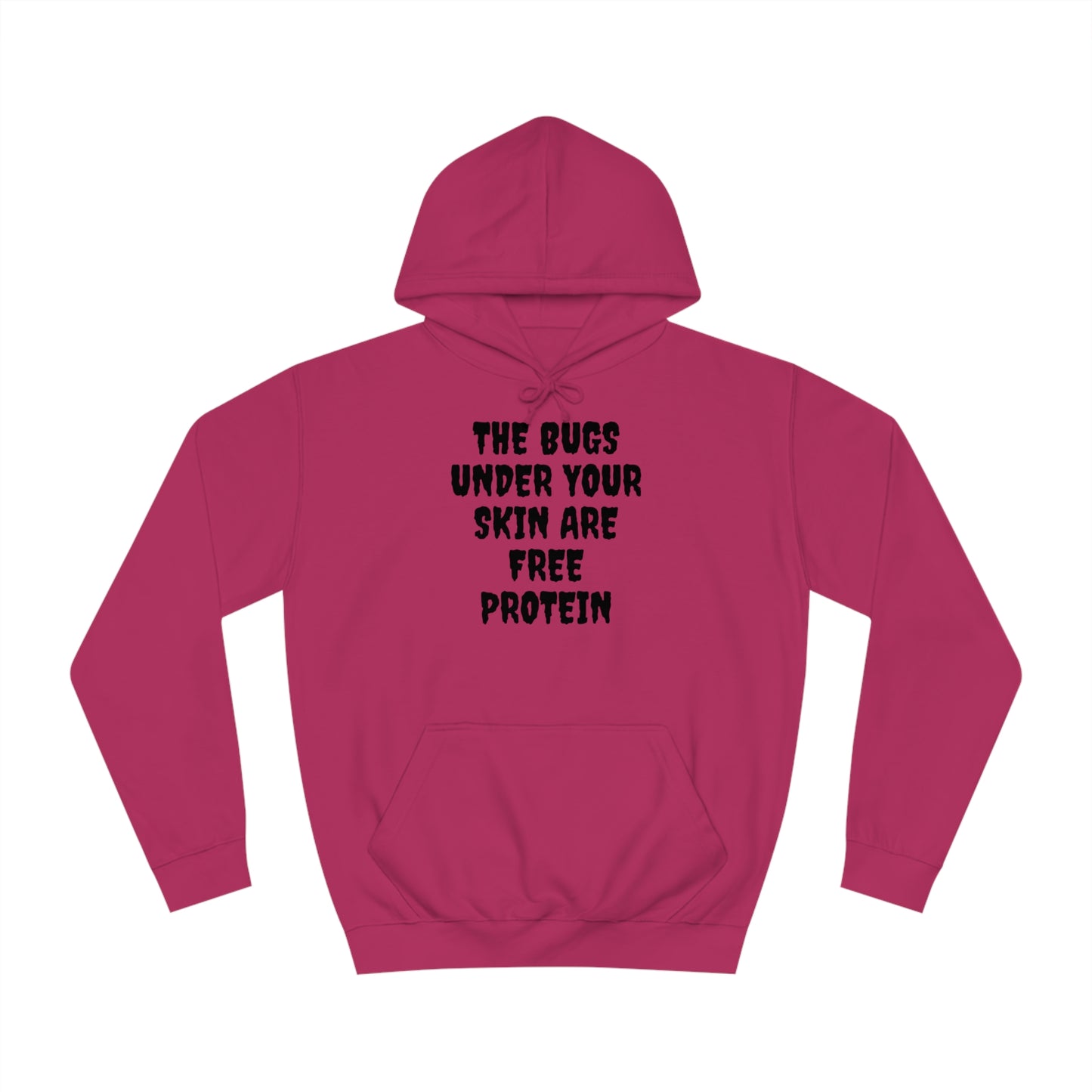 The Bugs Are Free Protein Unisex Hoodie