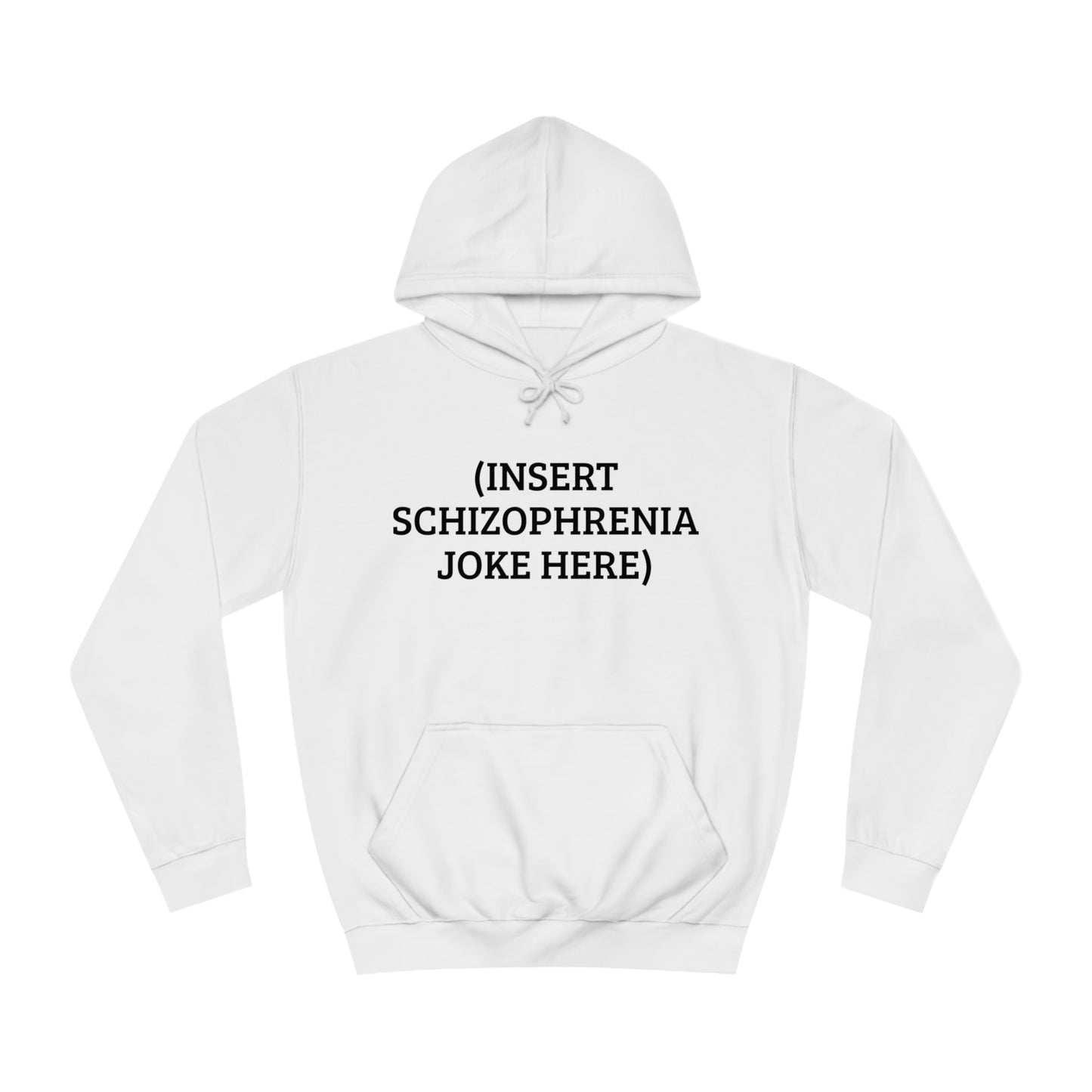 Insert Schizo Joke Here Unisex Hoodie