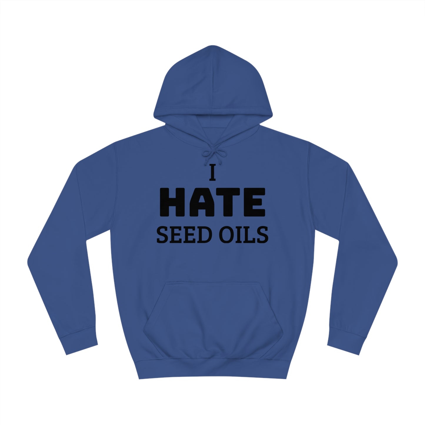 I HATE Seed Oils Unisex Hoodie