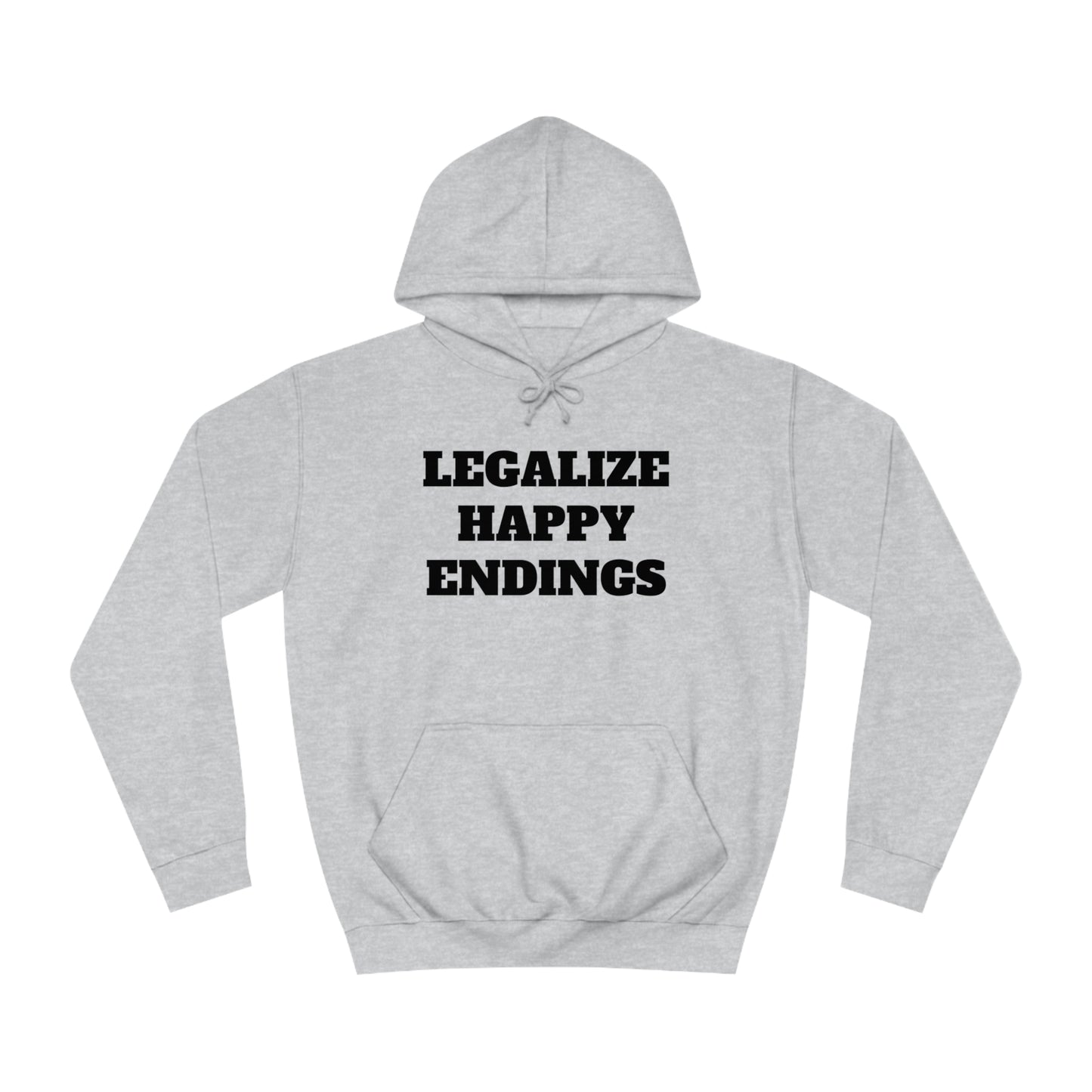 Legalize Happy Endings Unisex Hoodie