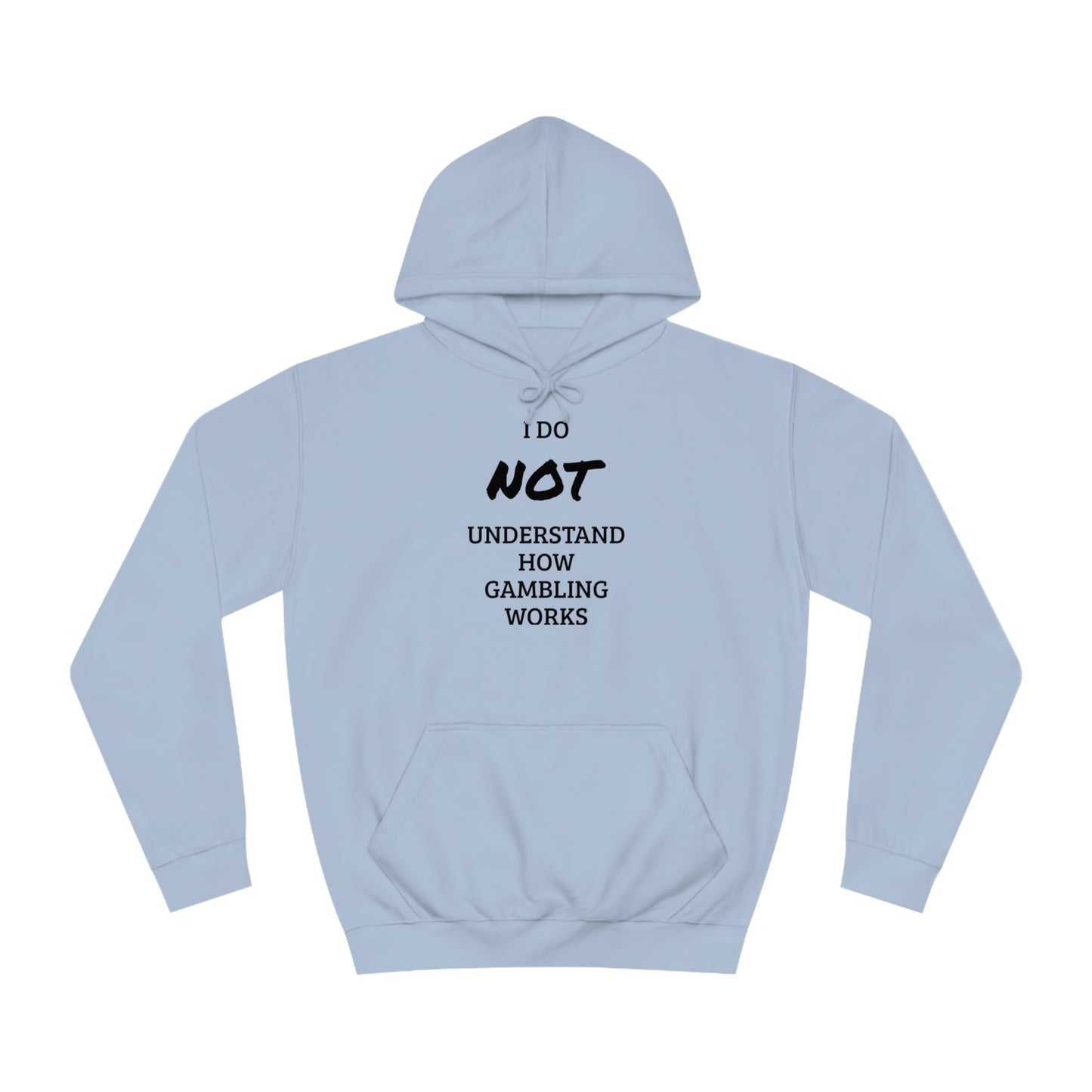 I Do Not Understand Gambling Unisex Hoodie