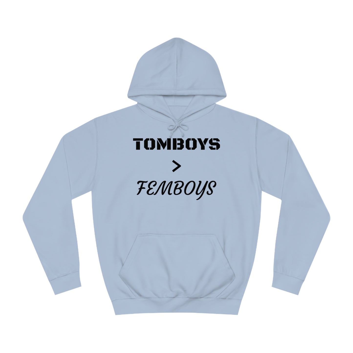 Tomboys Are Better Than Femboys Unisex Hoodie