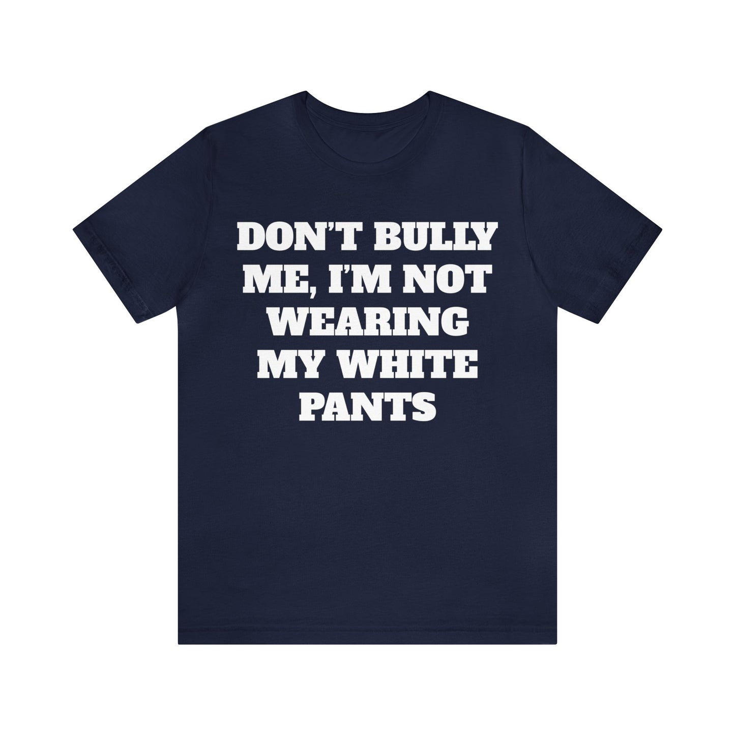 Don't Bully Me Unisex Tee