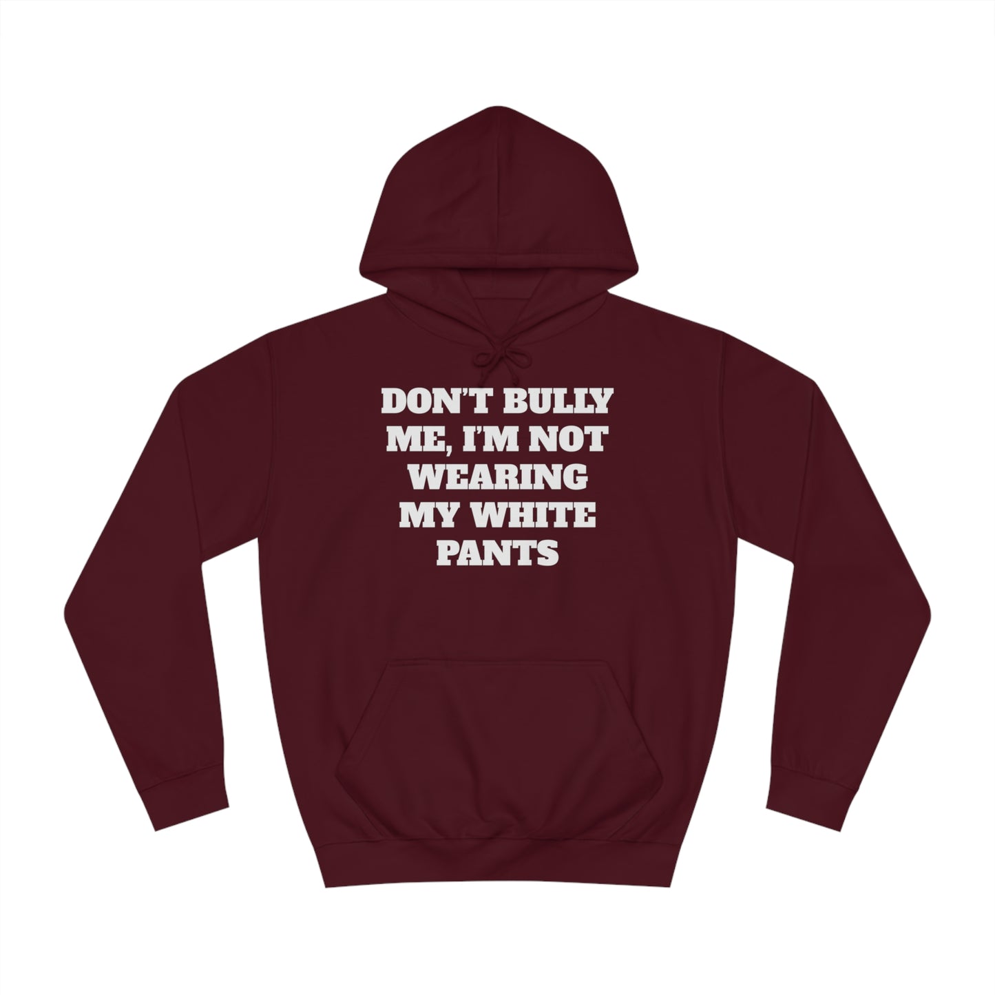 Don't Bully Me Unisex Hoodie