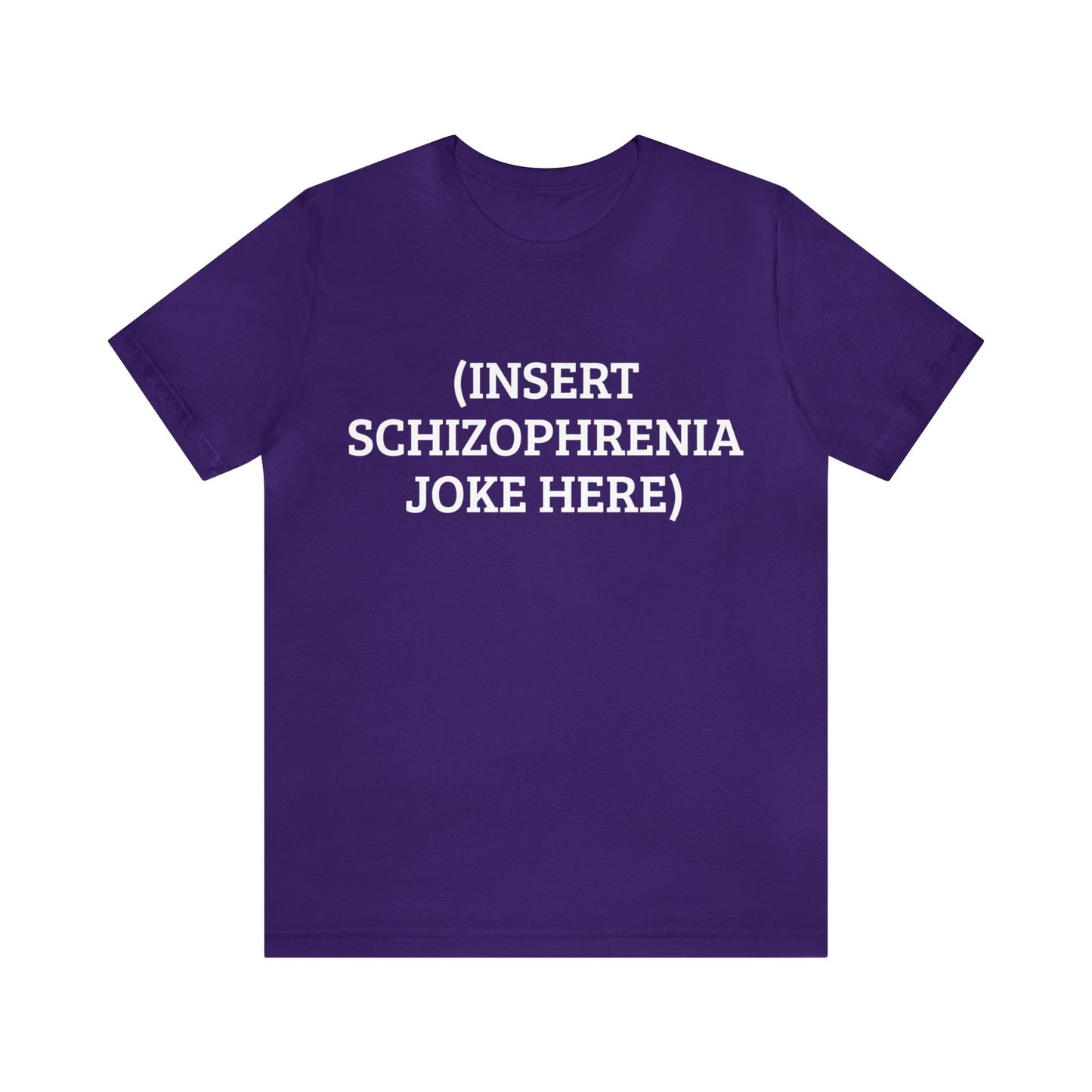 Insert Schizo Joke Here Unisex Tee