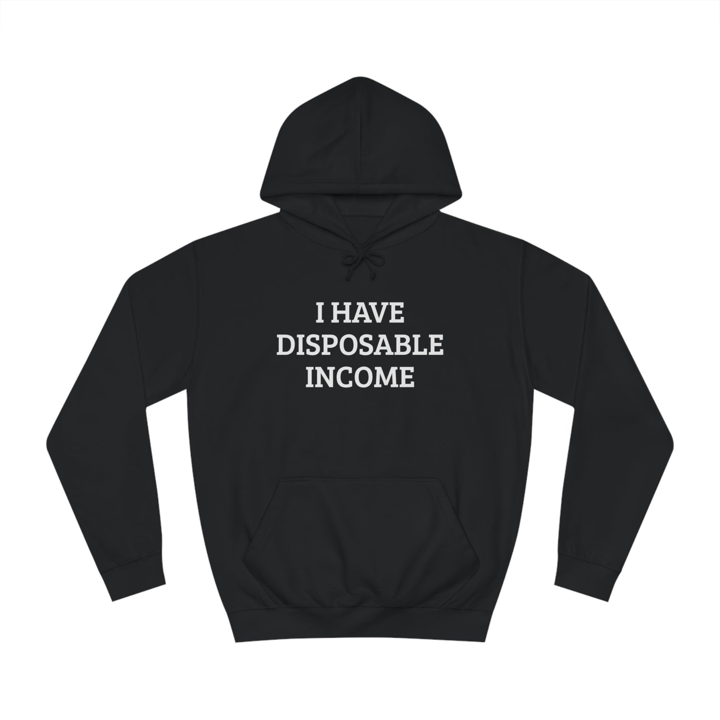 Disposable Income Unisex Hoodie