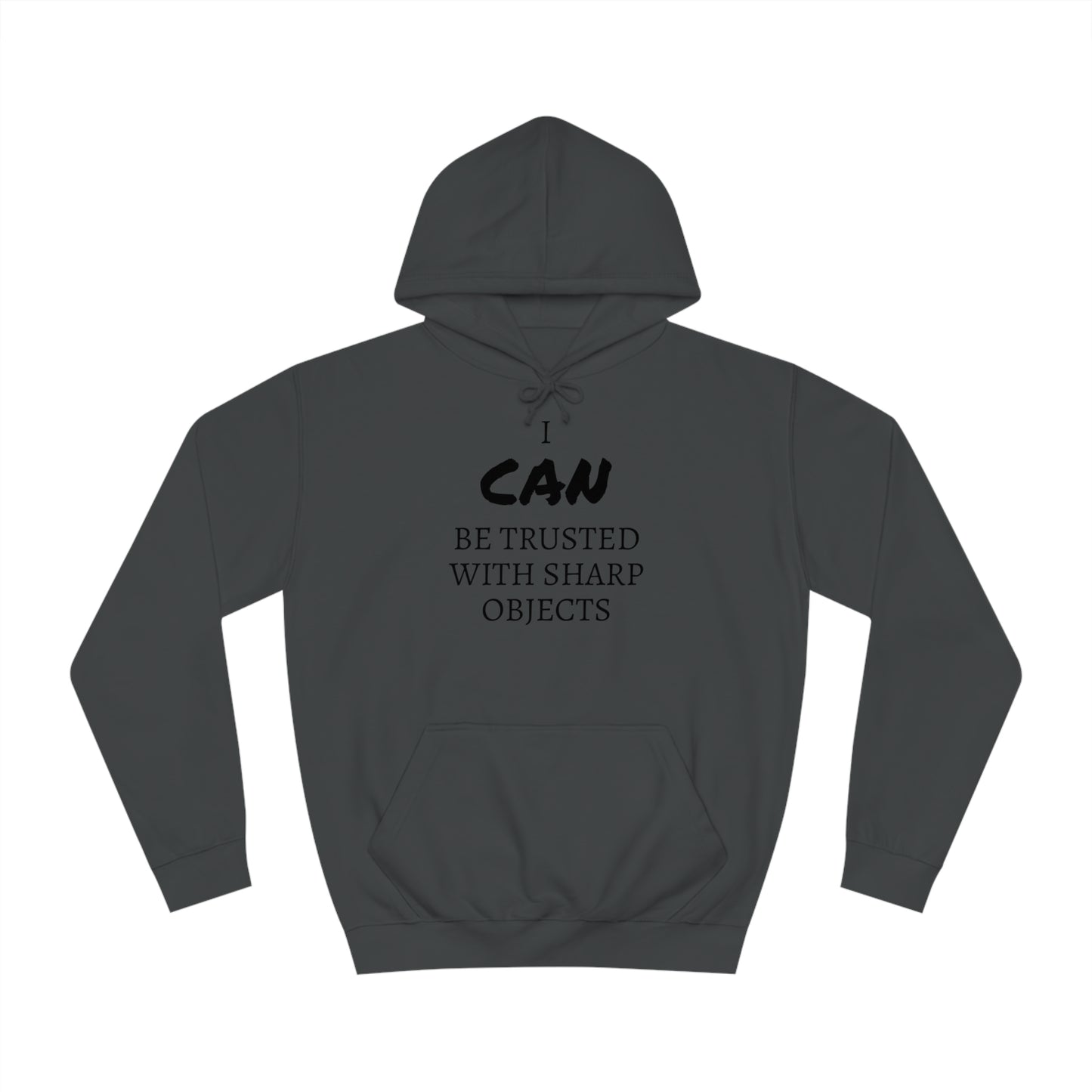 I CAN Be Trusted With Sharp Objects Unisex Hoodie