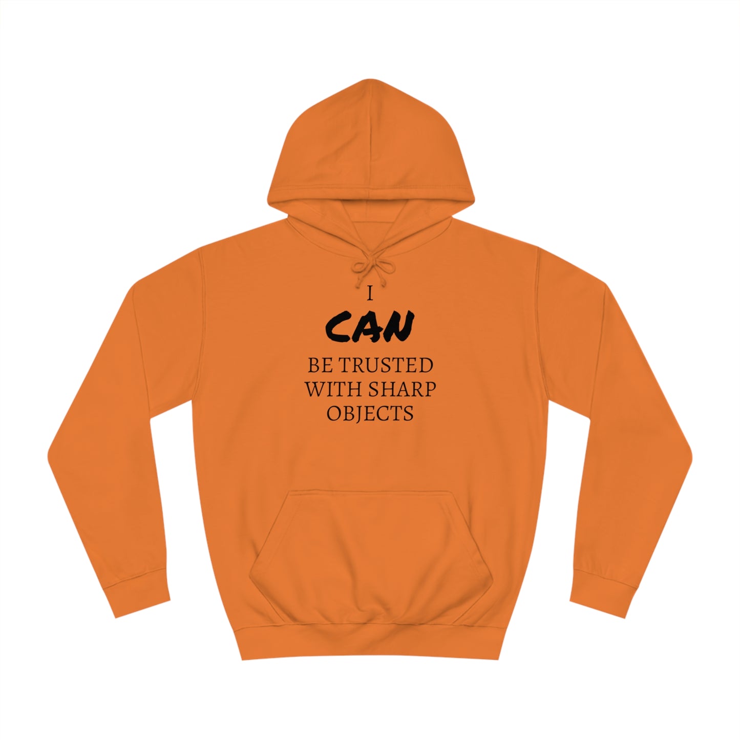 I CAN Be Trusted With Sharp Objects Unisex Hoodie