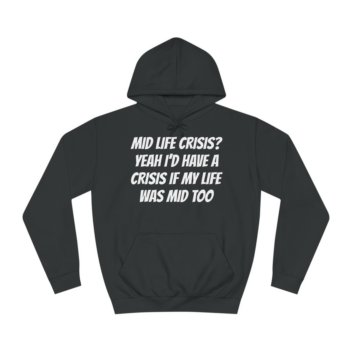 Mid Life Crisis Unisex Hoodie