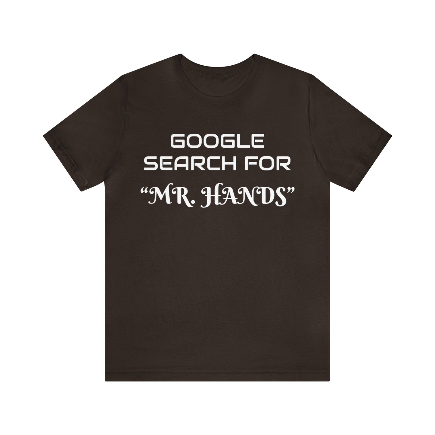 Search Mr. Hands Unisex Tee