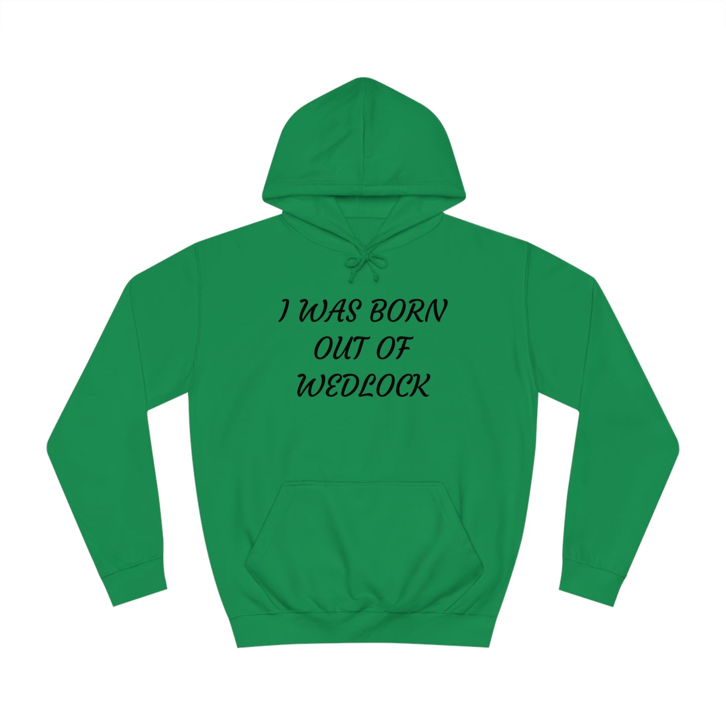 Born Out Of Wedlock Unisex Hoodie