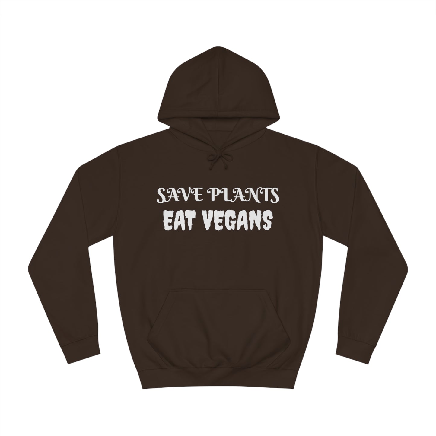 Save Plants Eat Vegans Unisex Hoodie