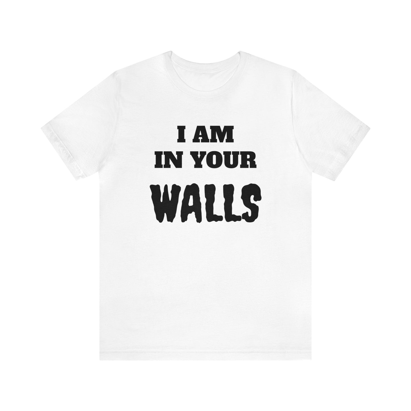 In Your Walls Unisex Tee