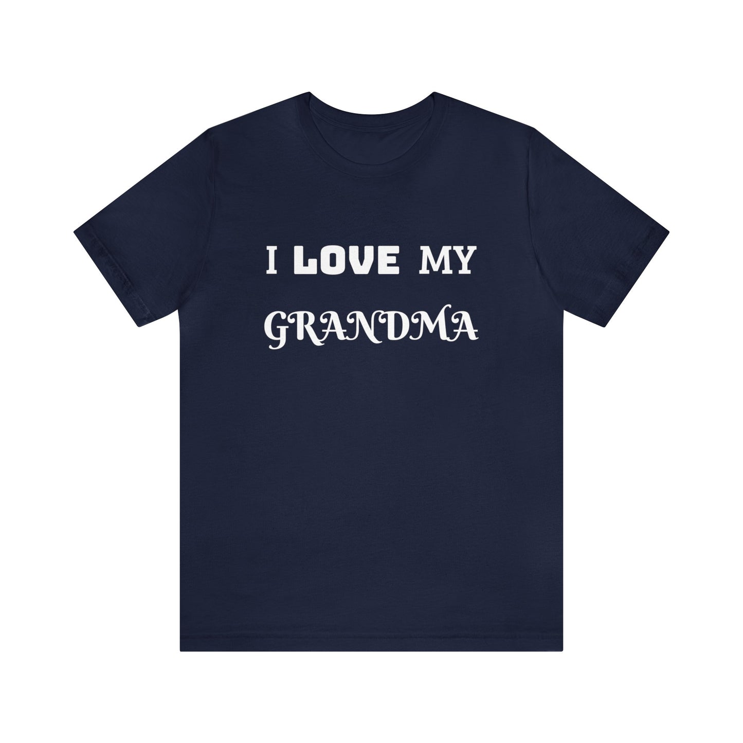 I Love My Grandma Unisex Tee