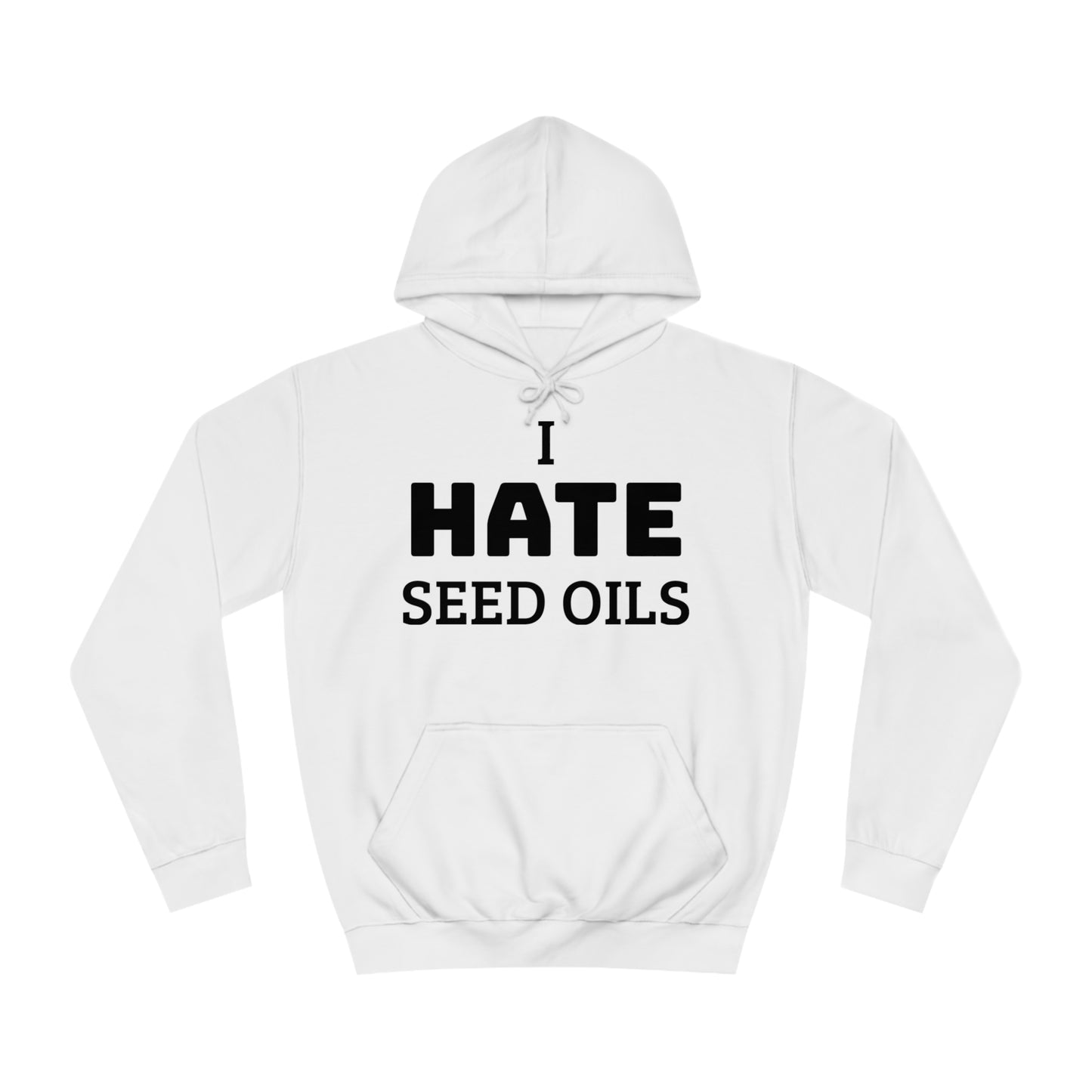 I HATE Seed Oils Unisex Hoodie