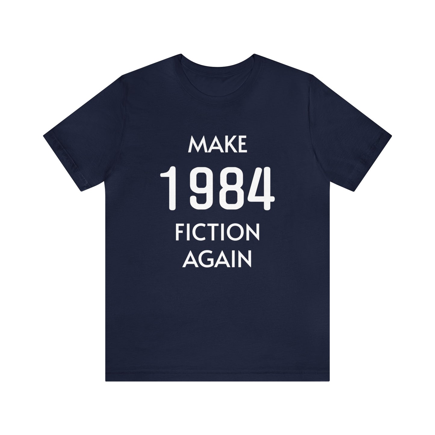 Make 1984 Fiction Again Unisex Tee