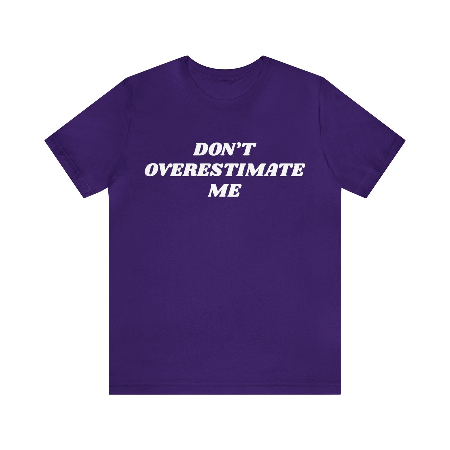 Overestimate Me Unisex Tee