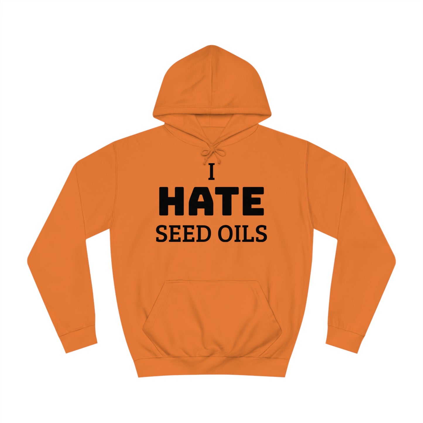 I HATE Seed Oils Unisex Hoodie