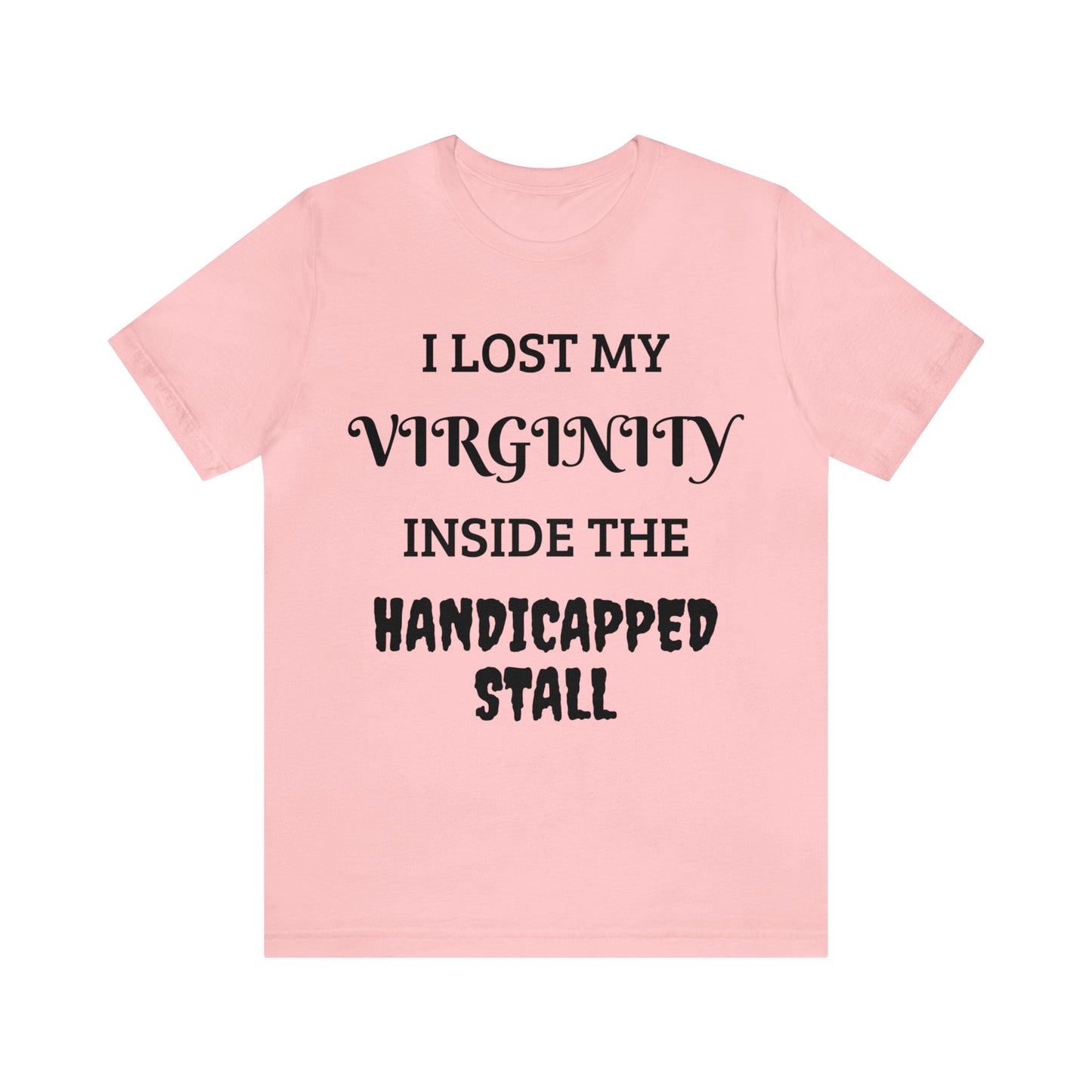 Lost Virginity in Handicapped Stall Unisex Tee