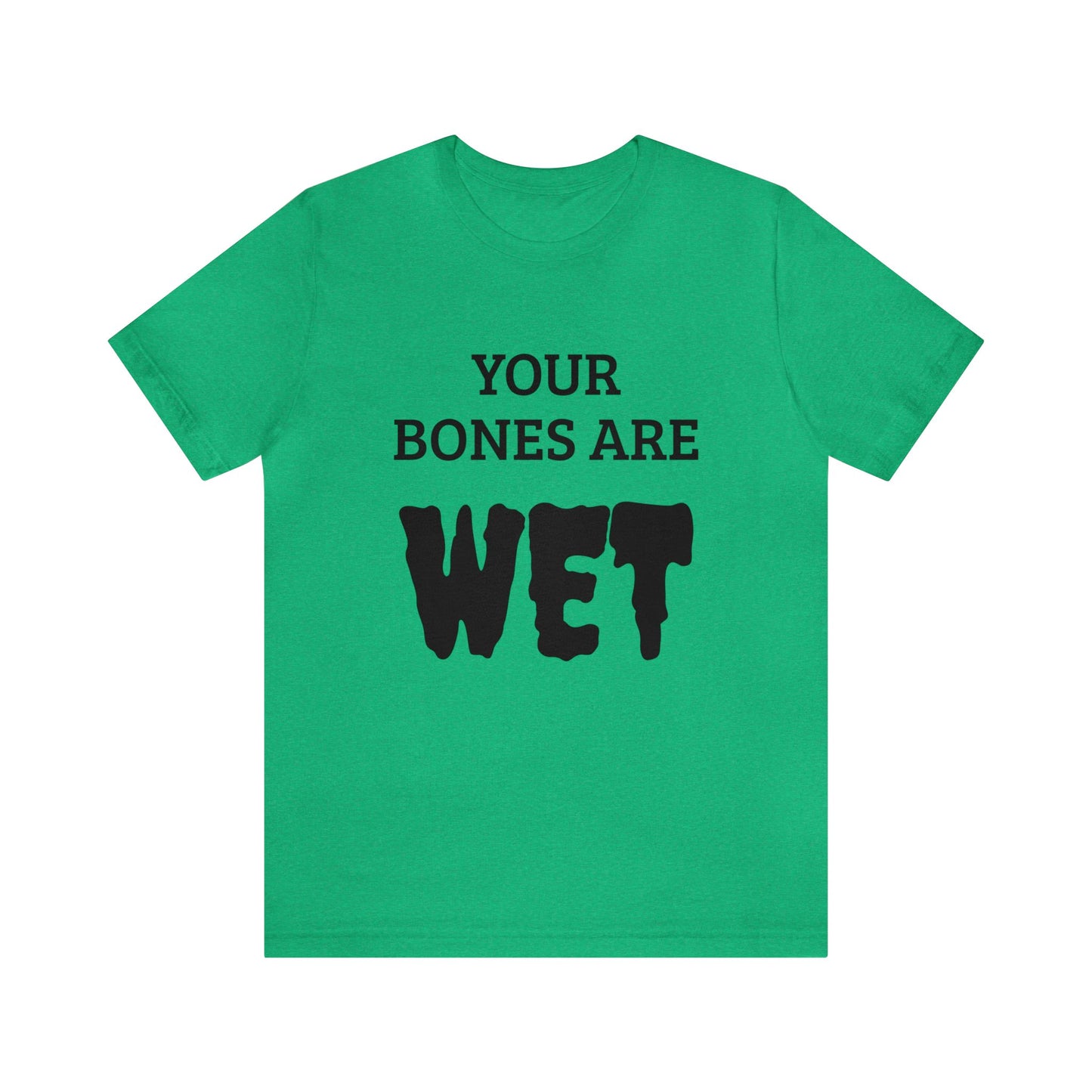 Wet Bones Unisex Tee