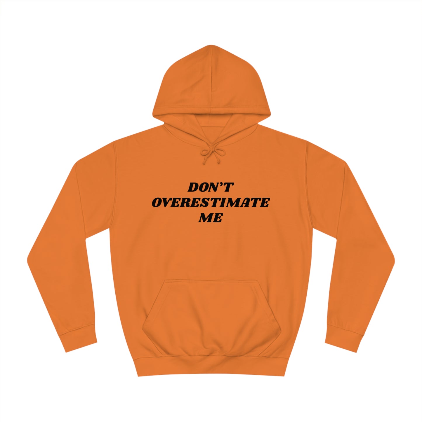 Overestimate Me Unisex Hoodie