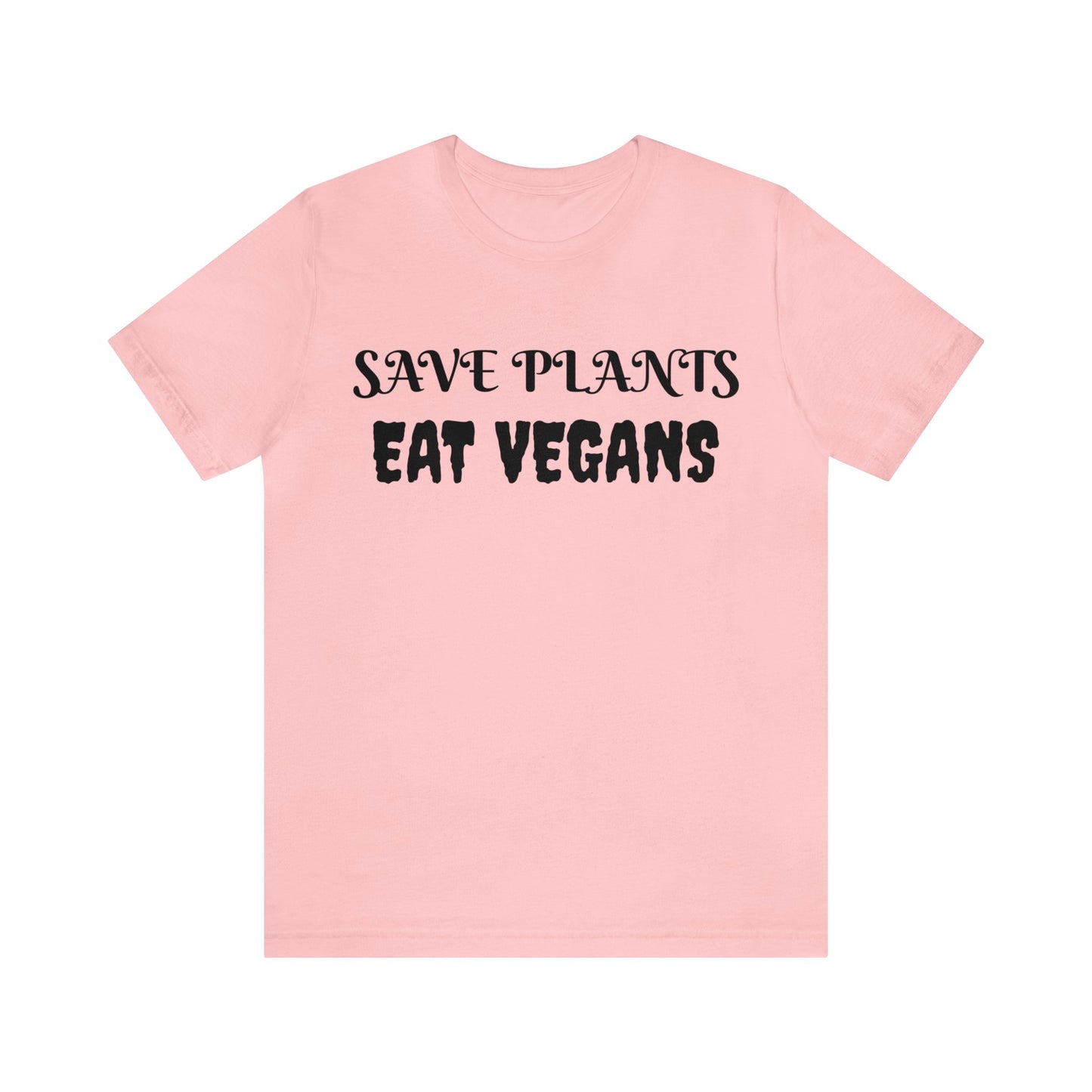 Save Plants Eat Vegans Unisex Tee