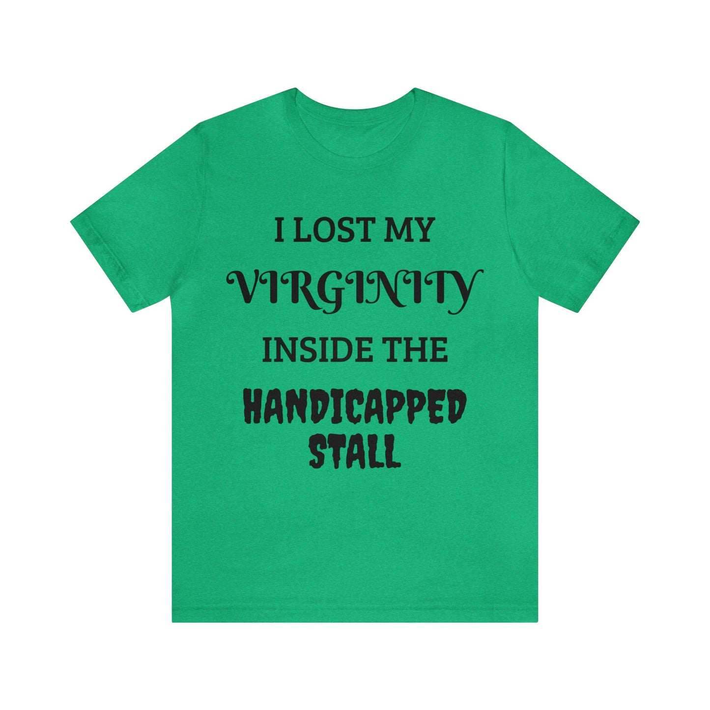 Lost Virginity in Handicapped Stall Unisex Tee