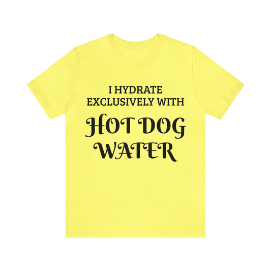 Hot Dog Water Hydrate Unisex Tee