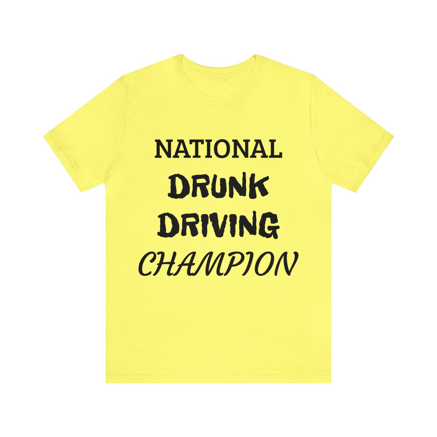 Drunk Driving Champ Unisex Tee