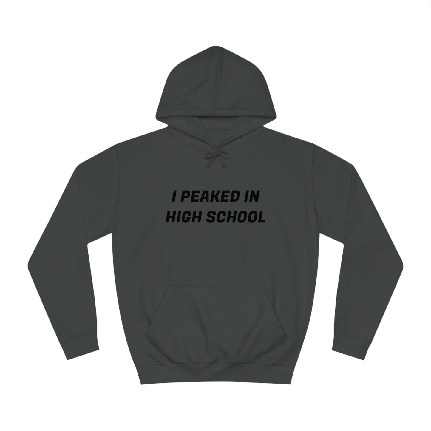 Peaked In Highschool Unisex Hoodie