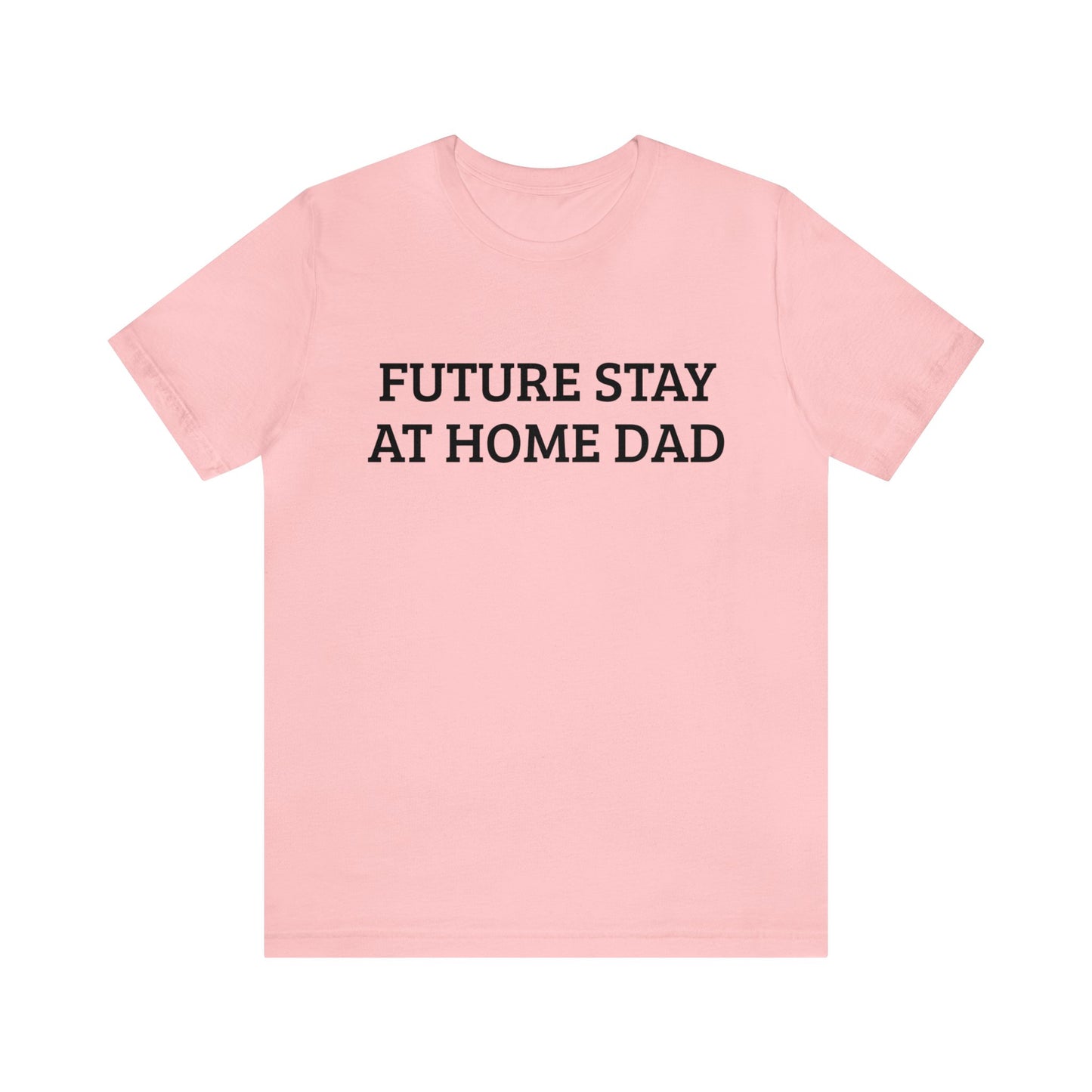 Future Stay At Home Dad Unisex Tee