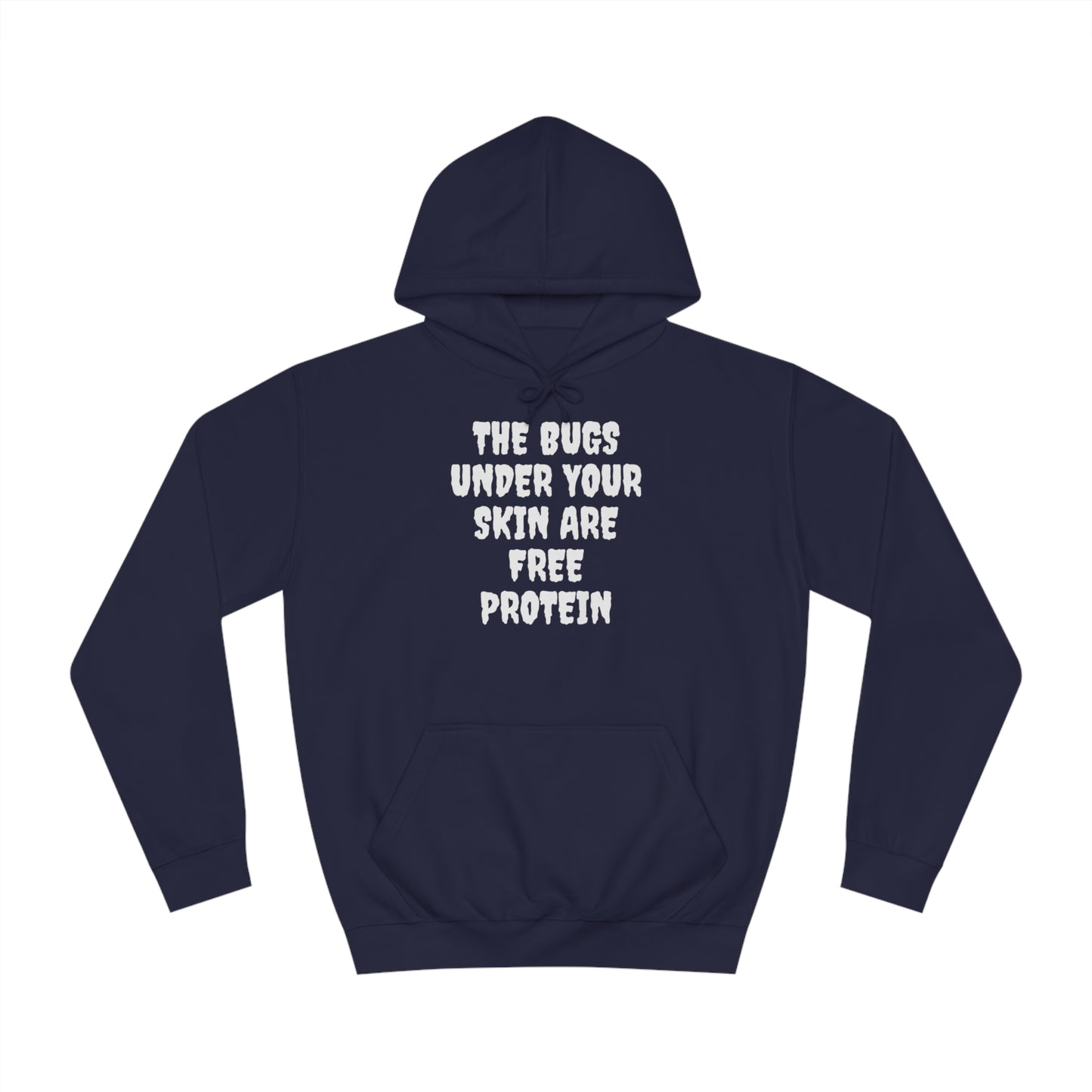 The Bugs Are Free Protein Unisex Hoodie