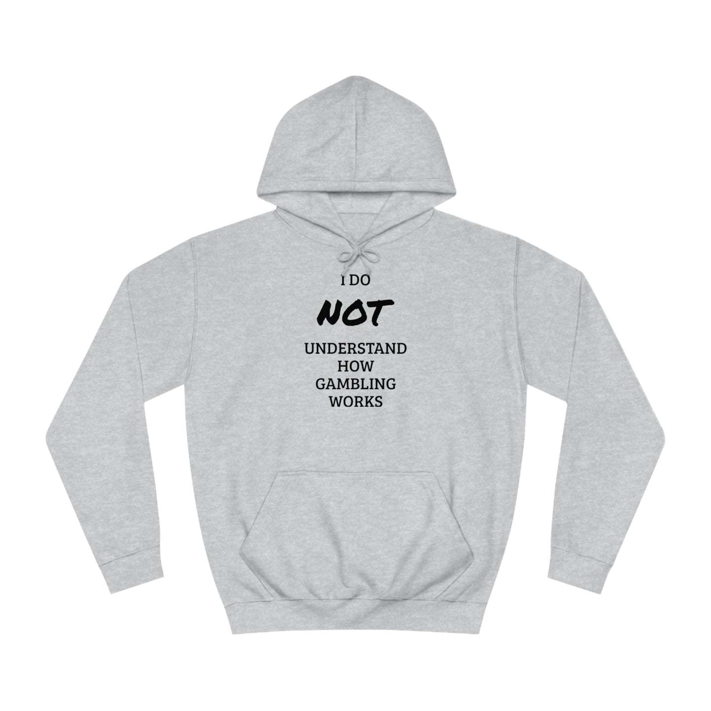 I Do Not Understand Gambling Unisex Hoodie