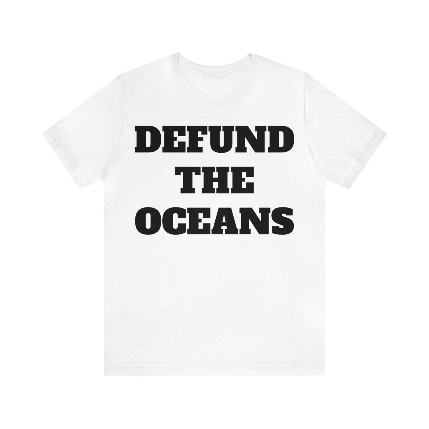 Defund The Oceans Unisex Tee