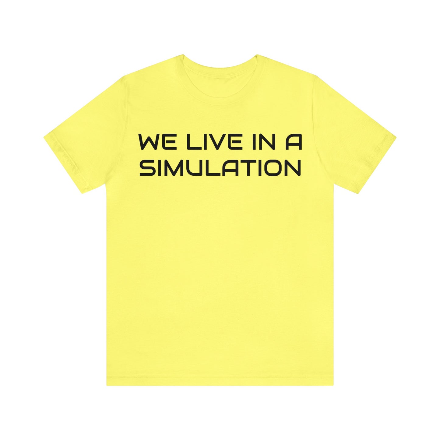 We Live In A Simulation Unisex Tee