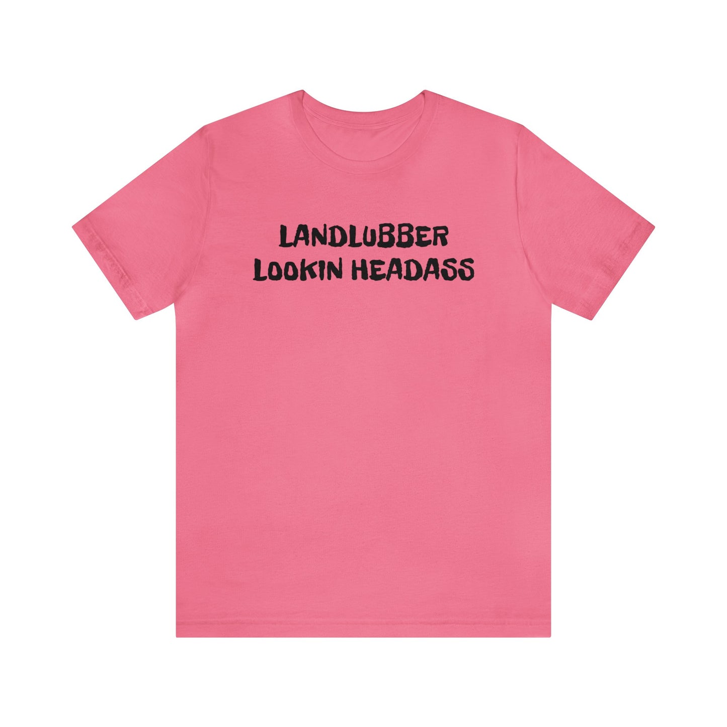 Landlubber Unisex Tee