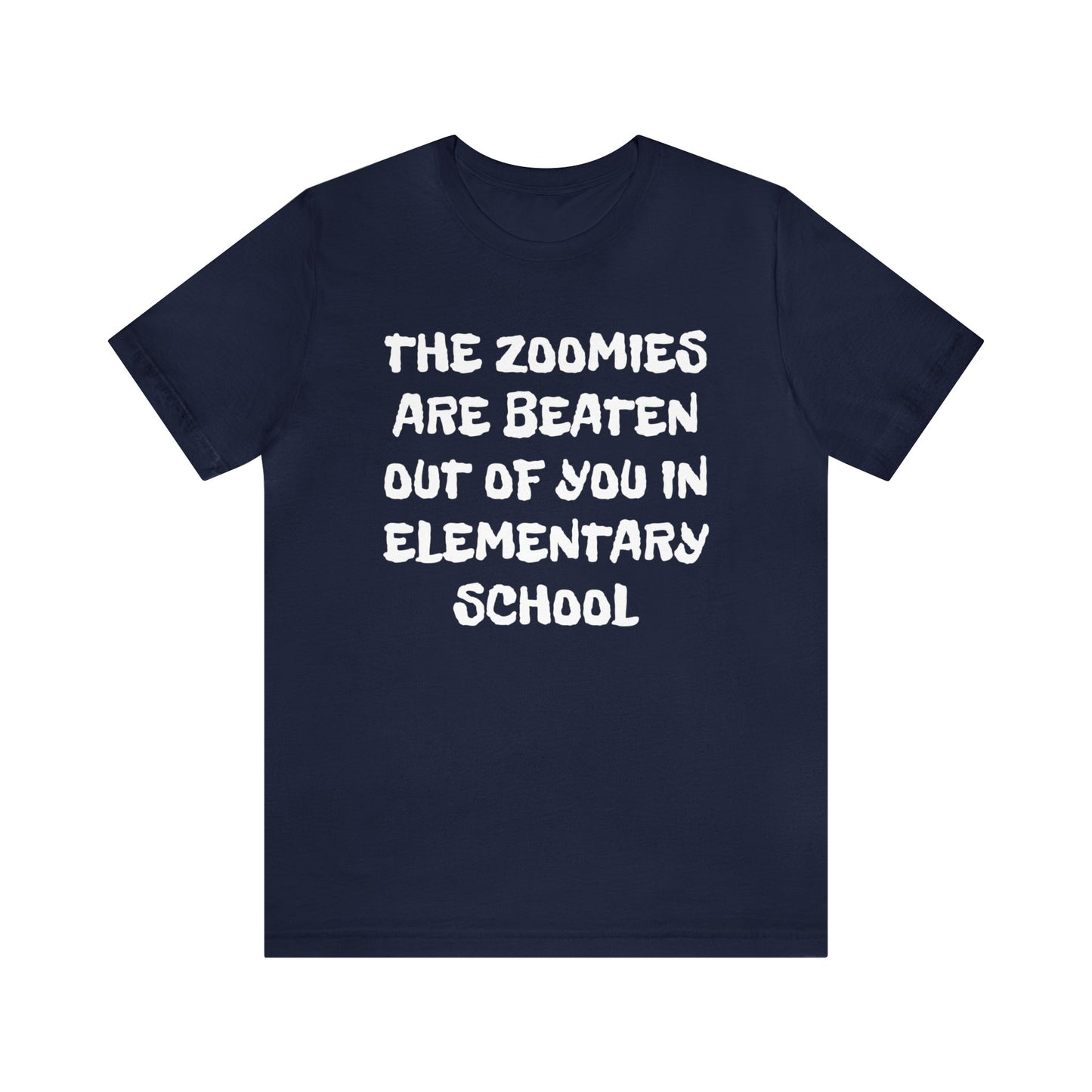 Zoomies Are Beaten In Elementary School Unisex Tee