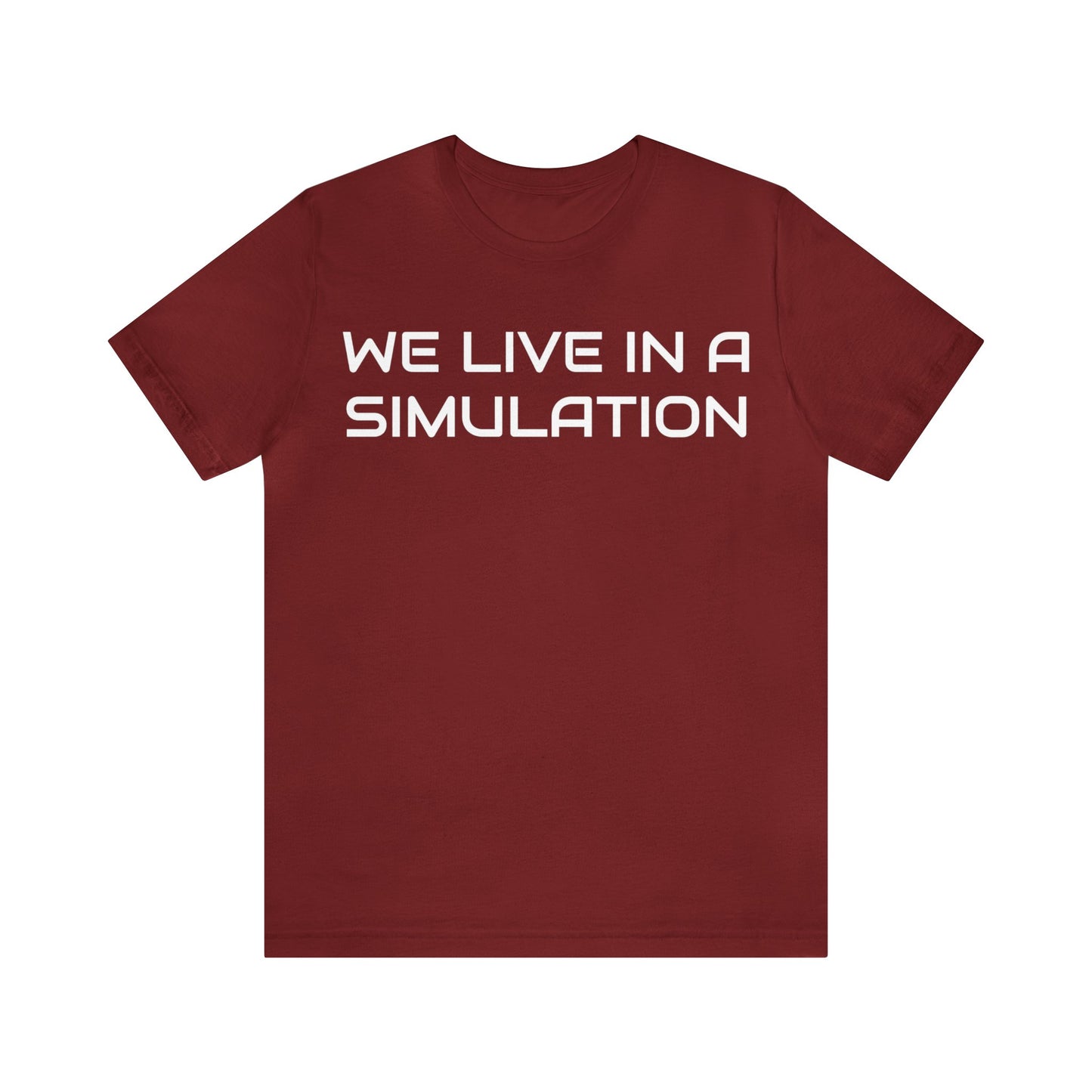 We Live In A Simulation Unisex Tee