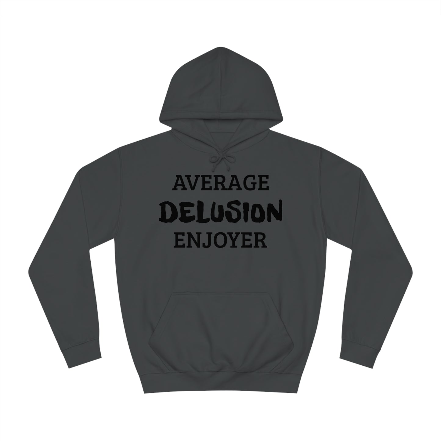 Average Delusion Enjoyer Unisex Hoodie