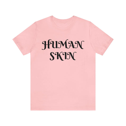 Human Skin Unisex Tee