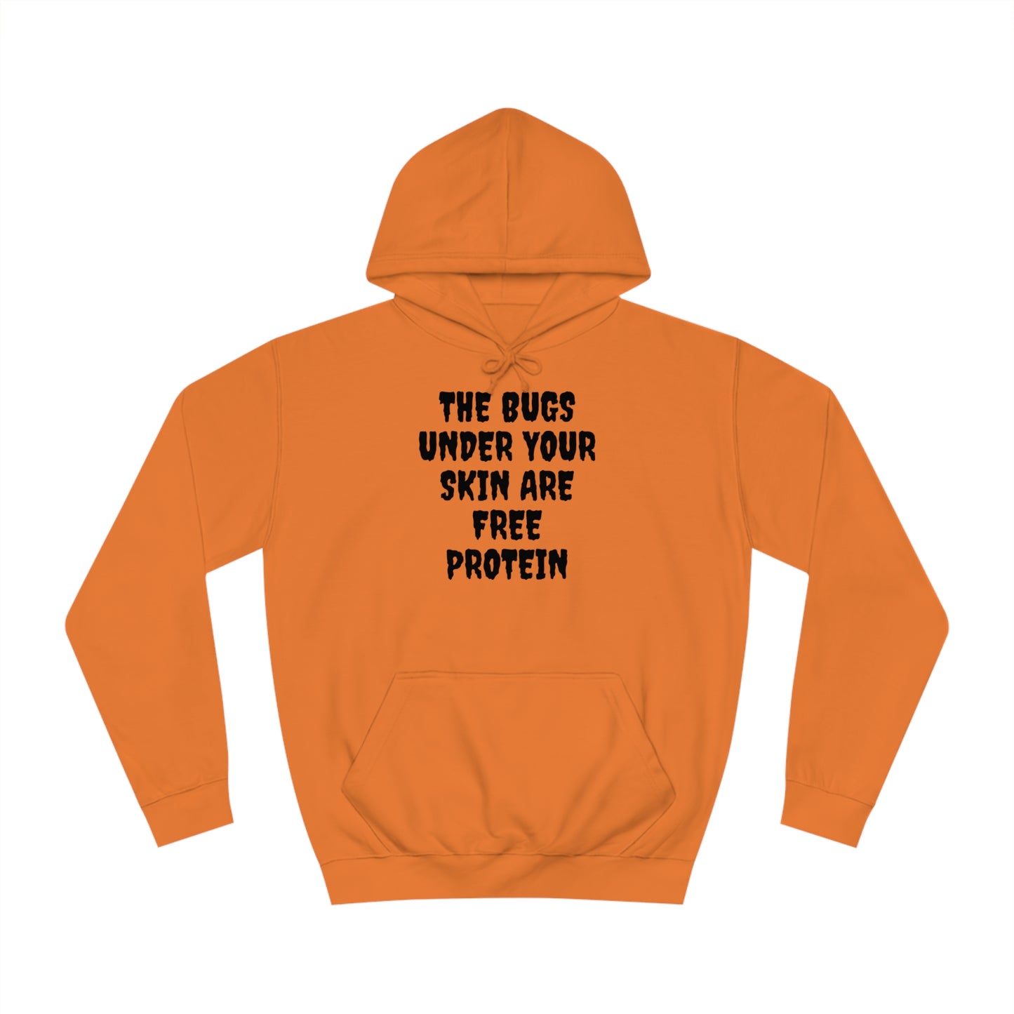 The Bugs Are Free Protein Unisex Hoodie