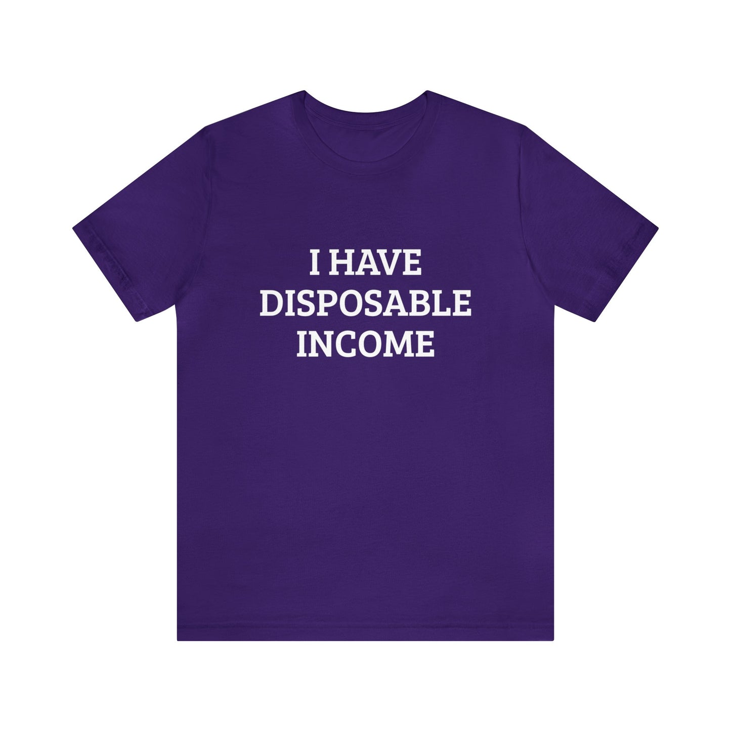 Disposable Income Unisex Tee