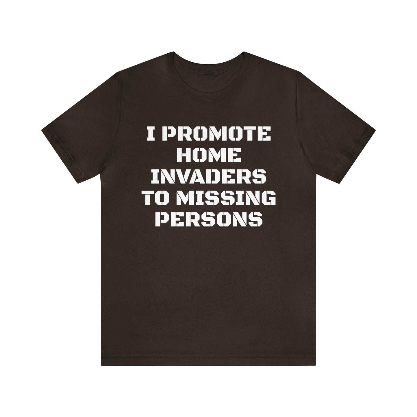 Home Invaders To Missing Persons Unisex Tee