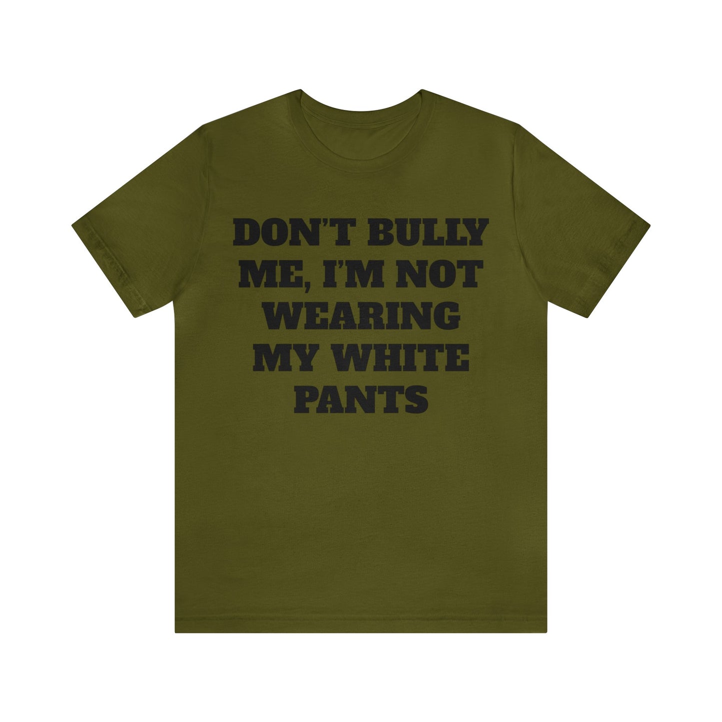 Don't Bully Me Unisex Tee