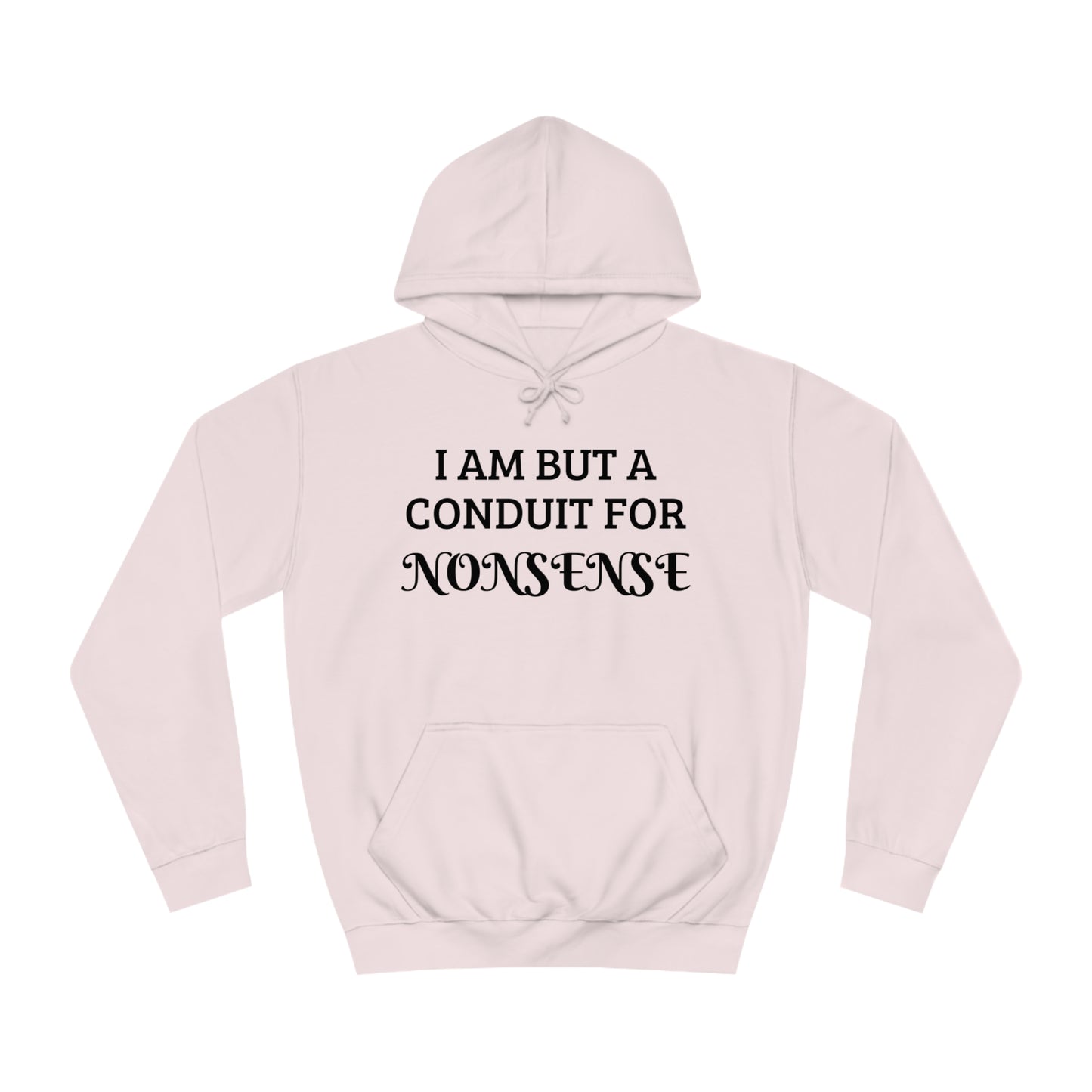 Conduit For Nonsense Unisex Hoodie