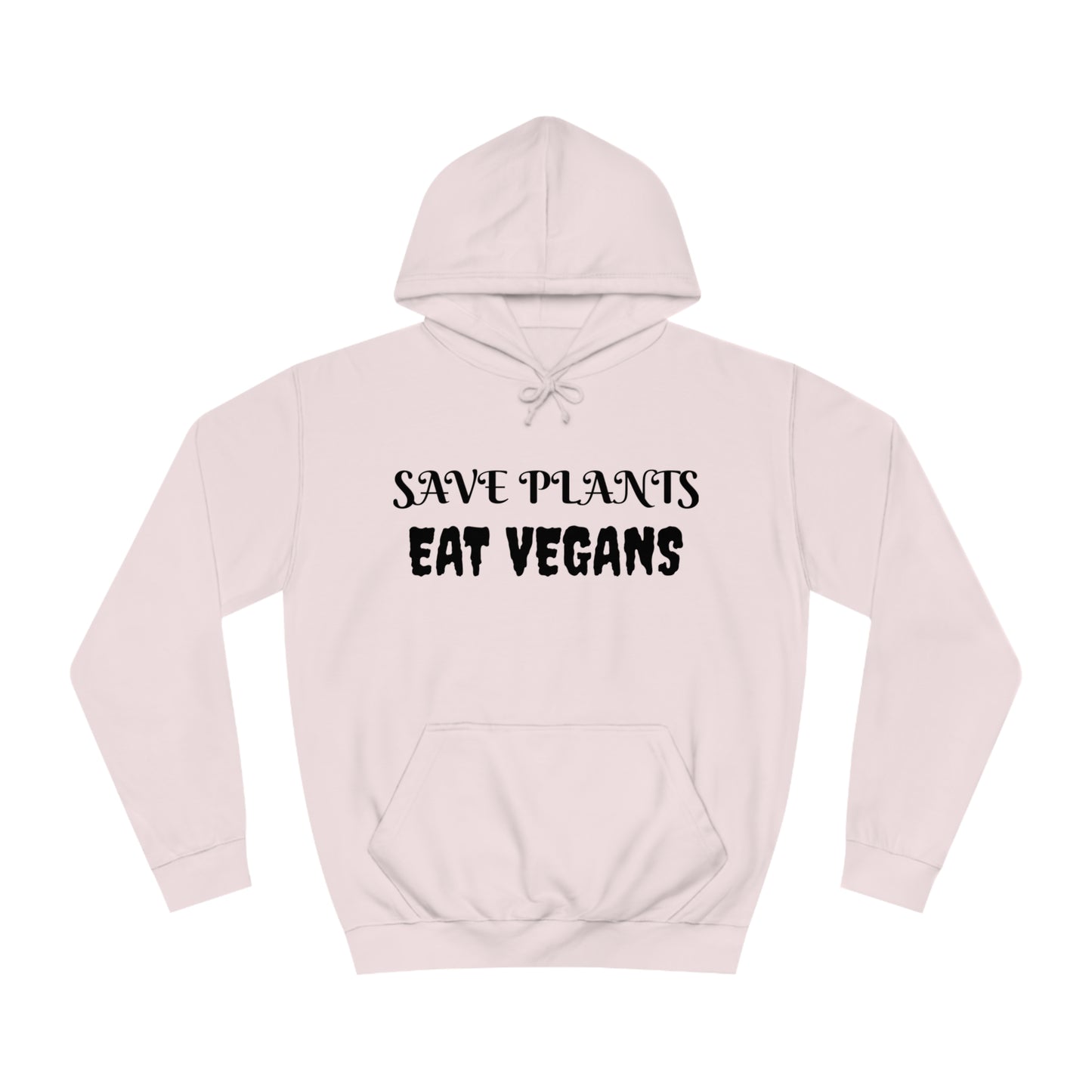 Save Plants Eat Vegans Unisex Hoodie