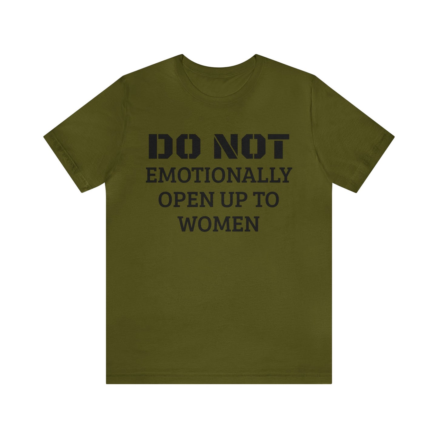 Do Not Emotionally Open Up Unisex Tee