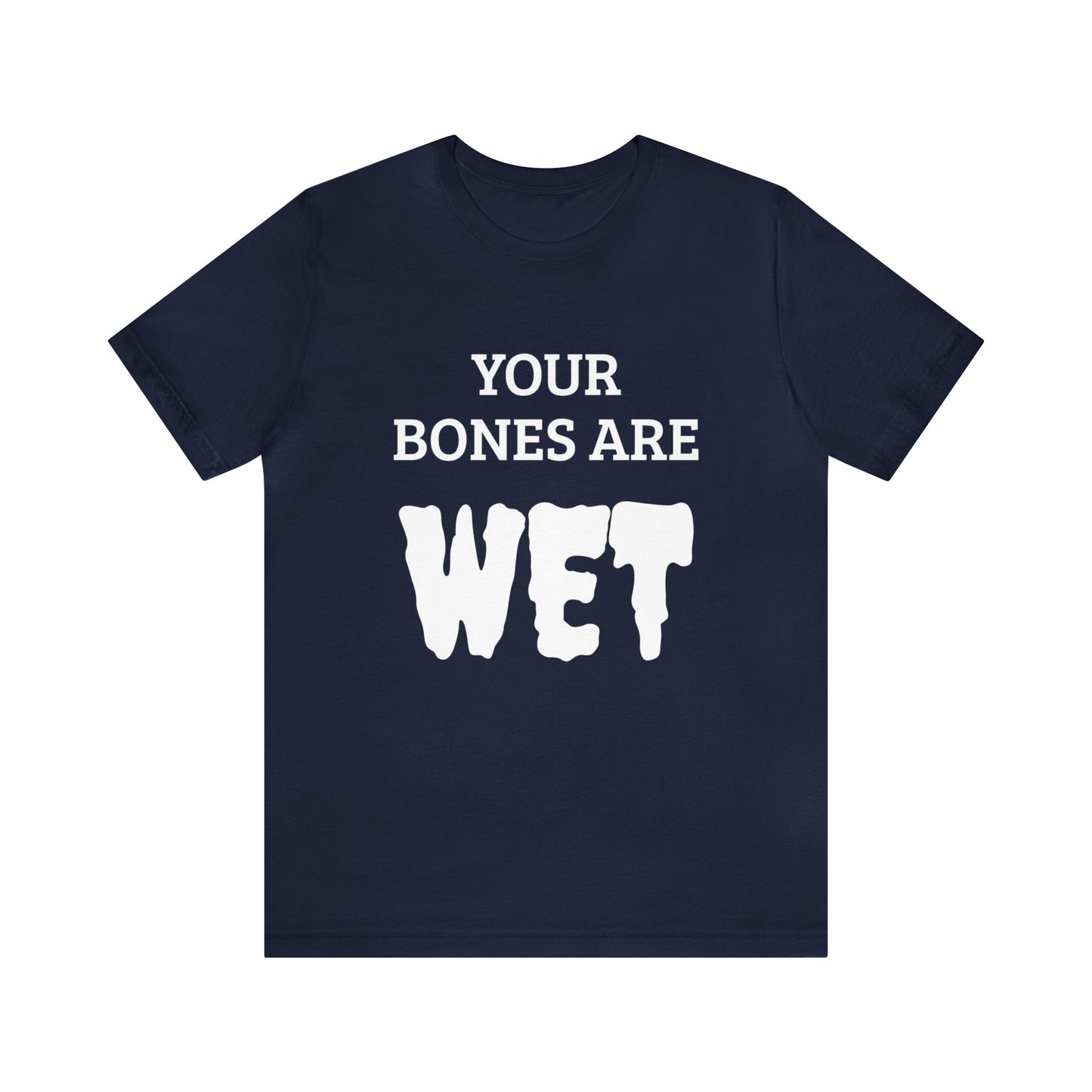 Wet Bones Unisex Tee