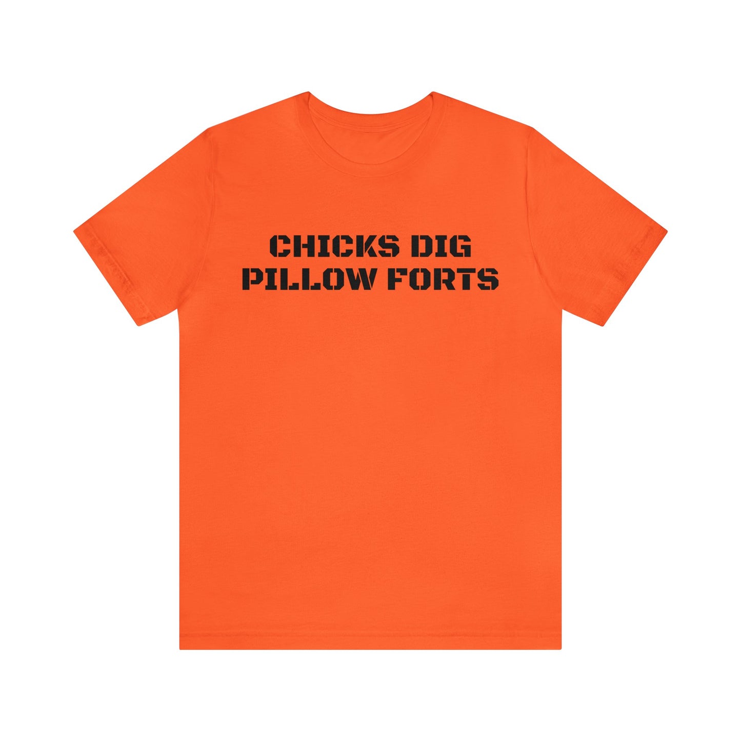 Chicks Dig Pillow Forts Unisex Tee